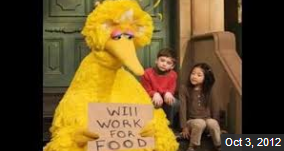 Big Bird holding sign "Will work for food"