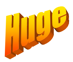 Large graphic of the word "Huge"